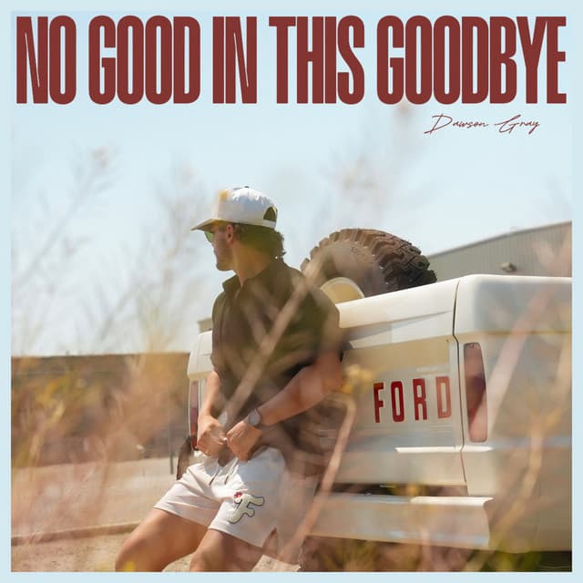 NO GOOD IN THIS GOODBYE