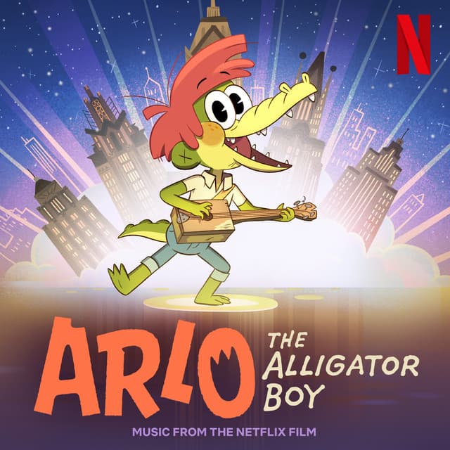 Wash The Hurt Away - From The Netflix Film: “Arlo The Alligator Boy”